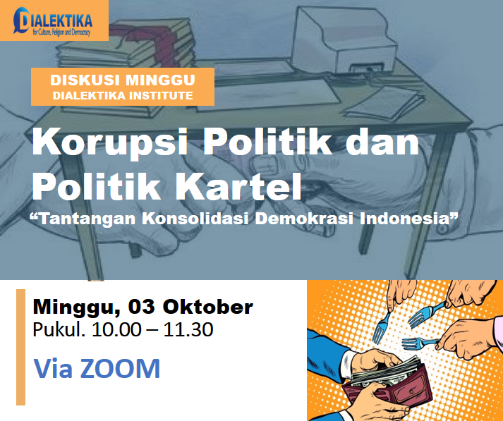 Diskusi Dialektika Institute Korupsi Politik Dan Politik Kartel