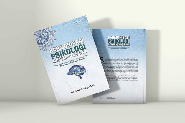 HARMONISASI PSIKOLOGI MODERN DAN ISLAM Pendekatan Humanistik & Tazkiyatun Nafs dalam Mengelola Emosi Remaja